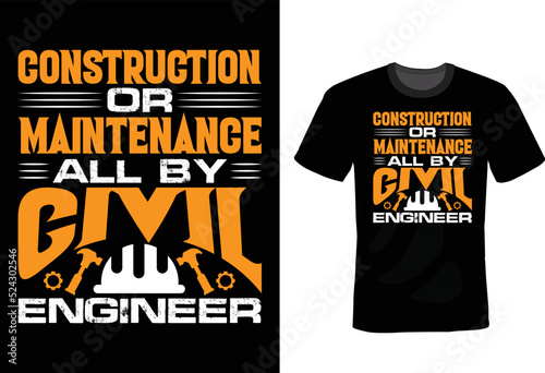 Construction or maintenance all by civil engineer, Civil Engineer T shirt design, vintage, typography