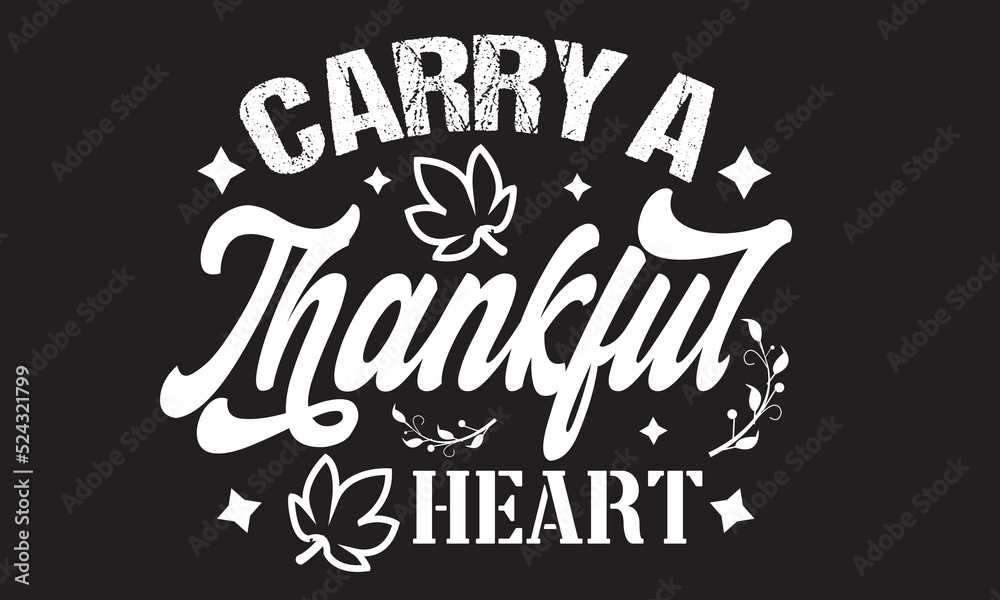Carry A Thankful Heart Svg T-Shirt Design