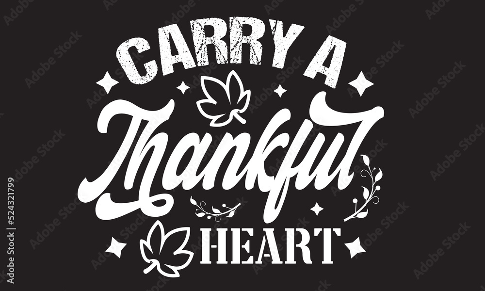 Fototapeta premium Carry A Thankful Heart Svg T-Shirt Design