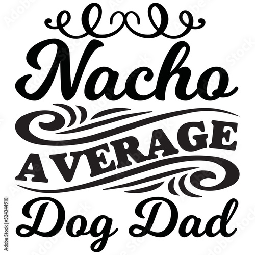 Nacho Average Dog Dad