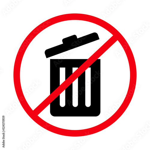 Do not throw garbage away sign. Trash can and no dumping sign. Vector.