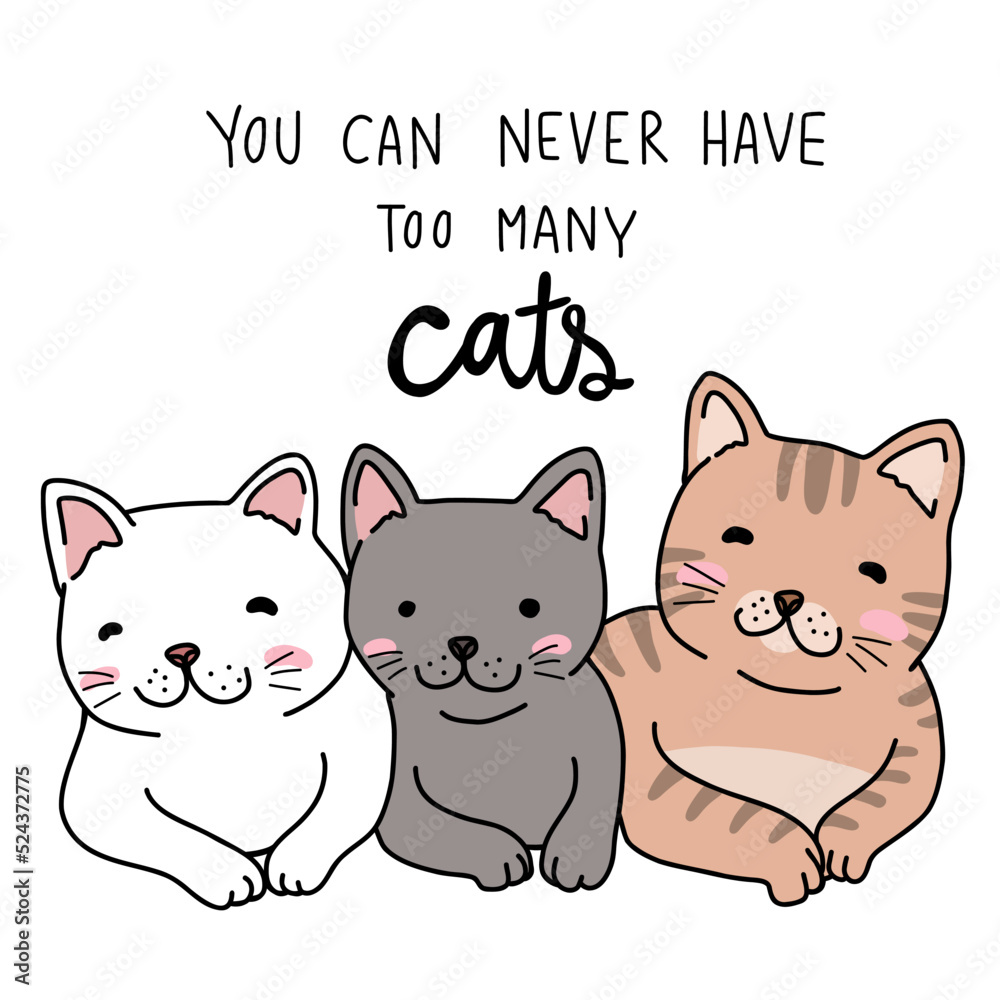You can never have too many cats cartoon vector illustration