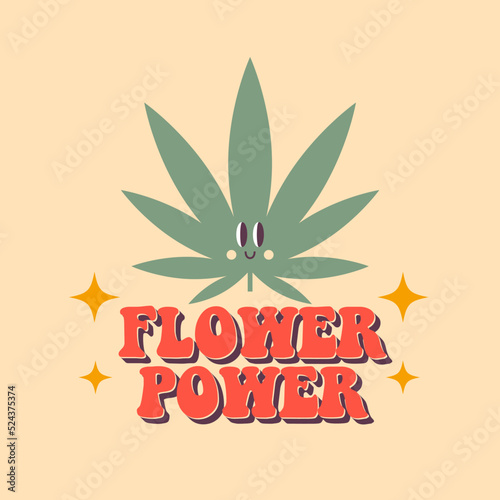70s trippy flower power slogan. Groovy print for graphic tee with cannabis cartoon character.
