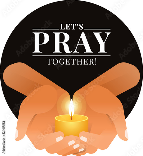 Let's pray together text and hands holding candle light on black circle vector design