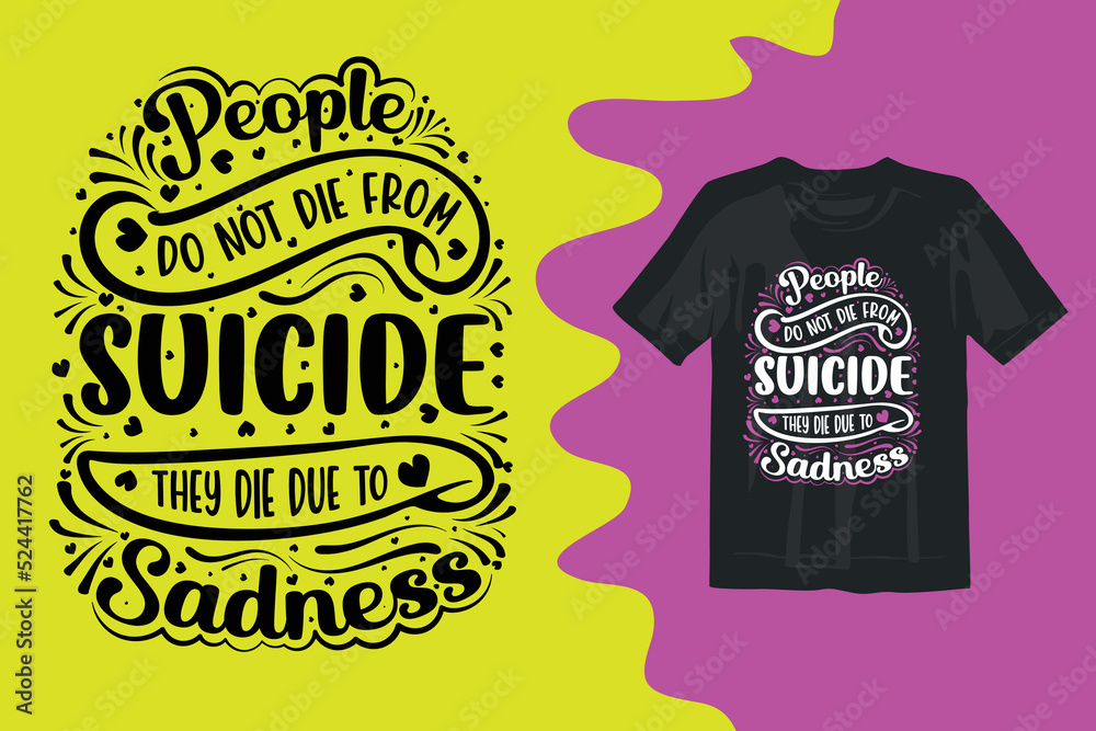 Suicide awareness typography t-shirt design