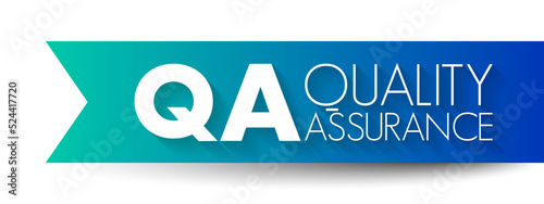 QA Quality Assurance - systematic process of determining whether a product or service meets specified requirements, acronym text concept background photo