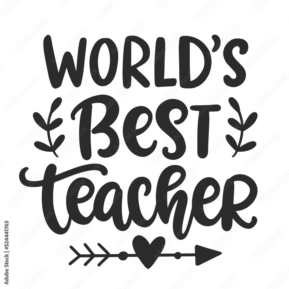 World's Best Teacher. Hand written lettering