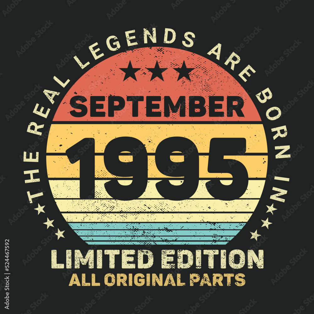 The Real Legends Are Born In September 1995, Birthday gifts for women or men, Vintage birthday shirts for wives or husbands, anniversary T-shirts for sisters or brother The Real Legends Are Born In September 1995, Birthday gifts for women or men, Vintage birthday shirts for wives or husbands, anniversary T-shirts for sisters or brother