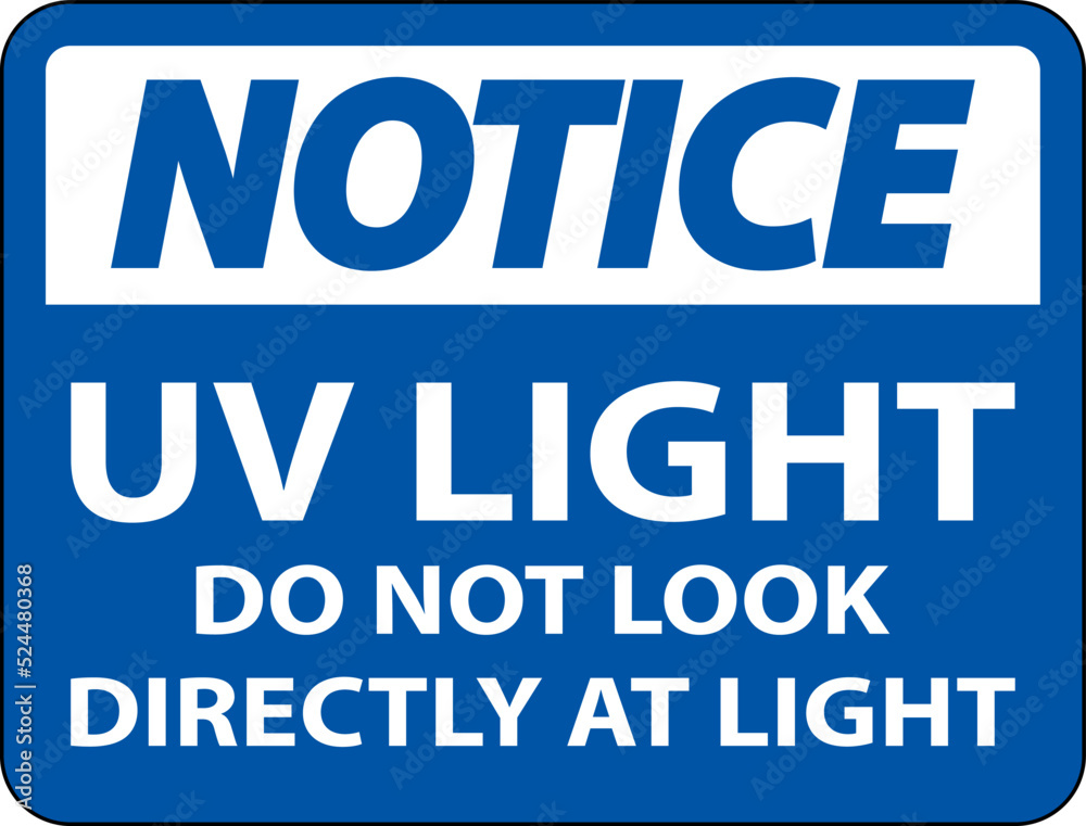 Fototapeta premium UV Light Do Not Look Directly At Light Sign On White Background