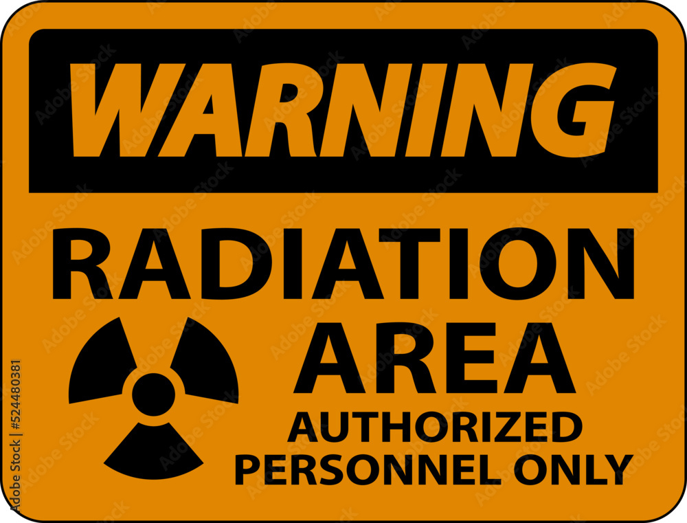 Warning Radiation Area Authorized Only Sign On White Background Warning Radiation Area Authorized Only Sign On White Background
