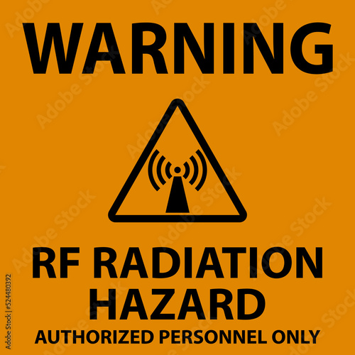 Warning RF Radiation Hazard Authorized Only Sign On White Background