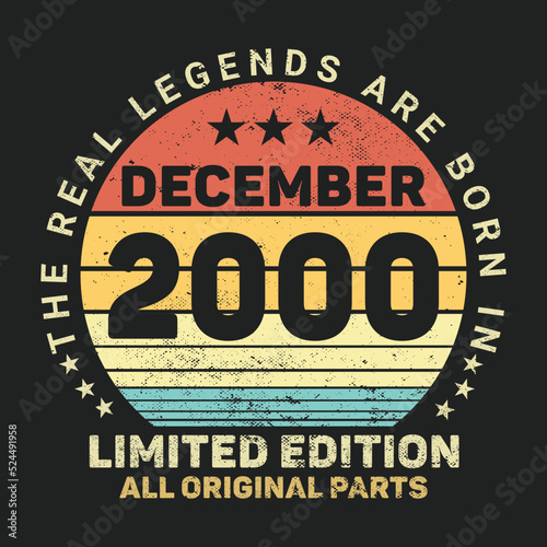 The Real Legends Are Born In December 2000  Birthday gifts for women or men  Vintage birthday shirts for wives or husbands  anniversary T-shirts for sisters or brother