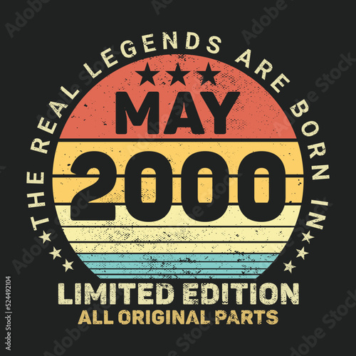 The Real Legends Are Born In May 2000, Birthday gifts for women or men, Vintage birthday shirts for wives or husbands, anniversary T-shirts for sisters or brother