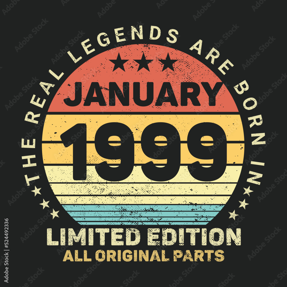 The Real Legends Are Born In January 1999, Birthday gifts for women or men, Vintage birthday shirts for wives or husbands, anniversary T-shirts for sisters or brother