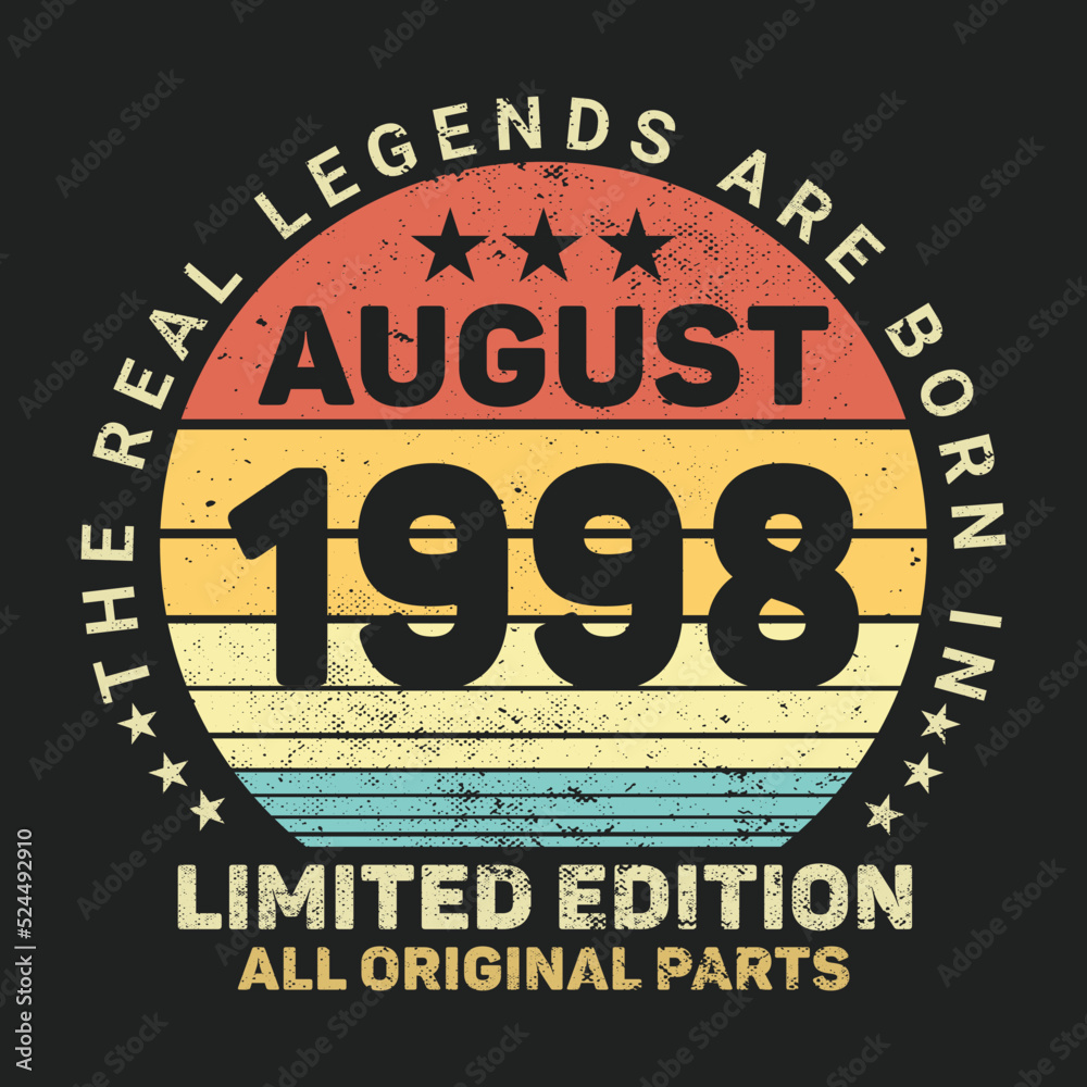 The Real Legends Are Born In August 1998, Birthday gifts for women or men, Vintage birthday shirts for wives or husbands, anniversary T-shirts for sisters or brother