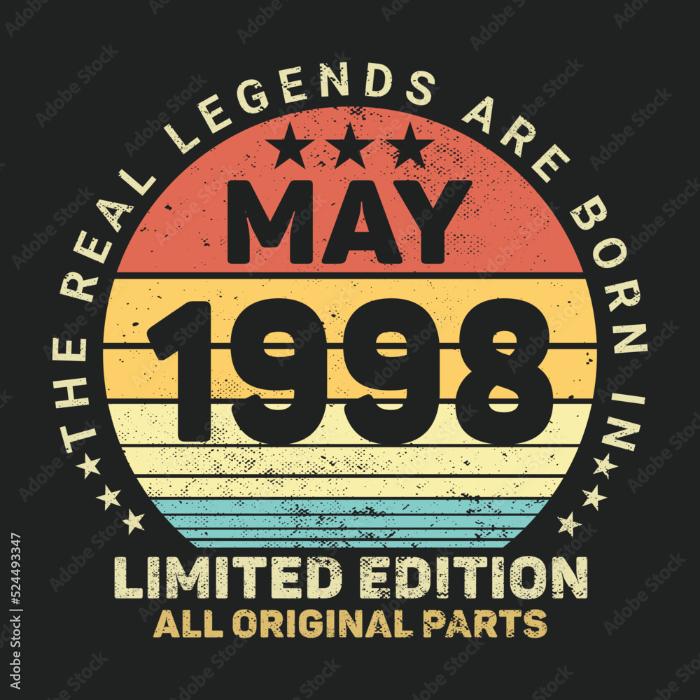 The Real Legends Are Born In May 1998, Birthday gifts for women or men, Vintage birthday shirts for wives or husbands, anniversary T-shirts for sisters or brother