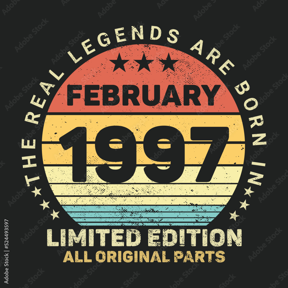 The Real Legends Are Born In February 1997, Birthday gifts for women or men, Vintage birthday shirts for wives or husbands, anniversary T-shirts for sisters or brother