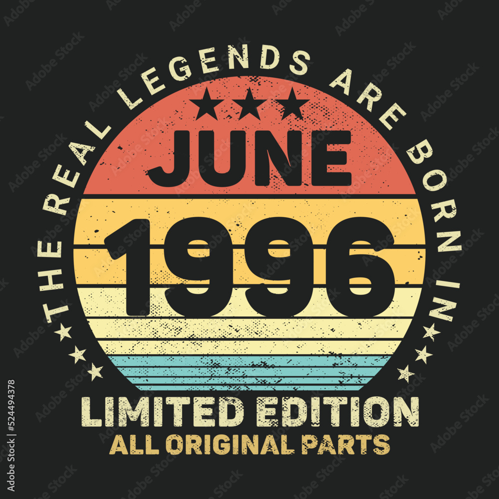 The Real Legends Are Born In June 1996, Birthday gifts for women or men, Vintage birthday shirts for wives or husbands, anniversary T-shirts for sisters or brother