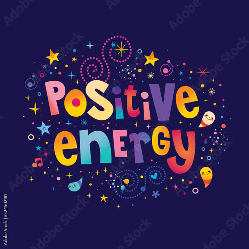 positive energy motivational design with unique lettering
