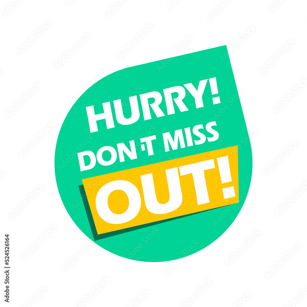 Badge Hurry. Do not miss out, vector illustration Badge Hurry. Do not miss out, vector illustration