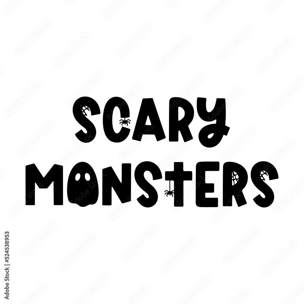 Scary monsters - cute vector Halloween saying with ghost, spider and cobweb isolated on white. Groovy Halloween phrase and quote for holiday design, stickers, prints. Trendy vector saying Scary monsters - cute vector Halloween saying with ghost, spider and cobweb isolated on white. Groovy Halloween phrase and quote for holiday design, stickers, prints. Trendy vector saying