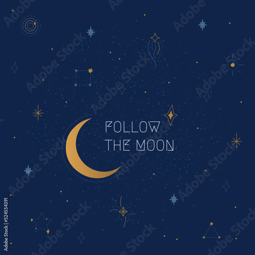 Mystical moon illustration Follow the moon. Mystical postcard with quote. Cute elegant collection of cosmic elements.