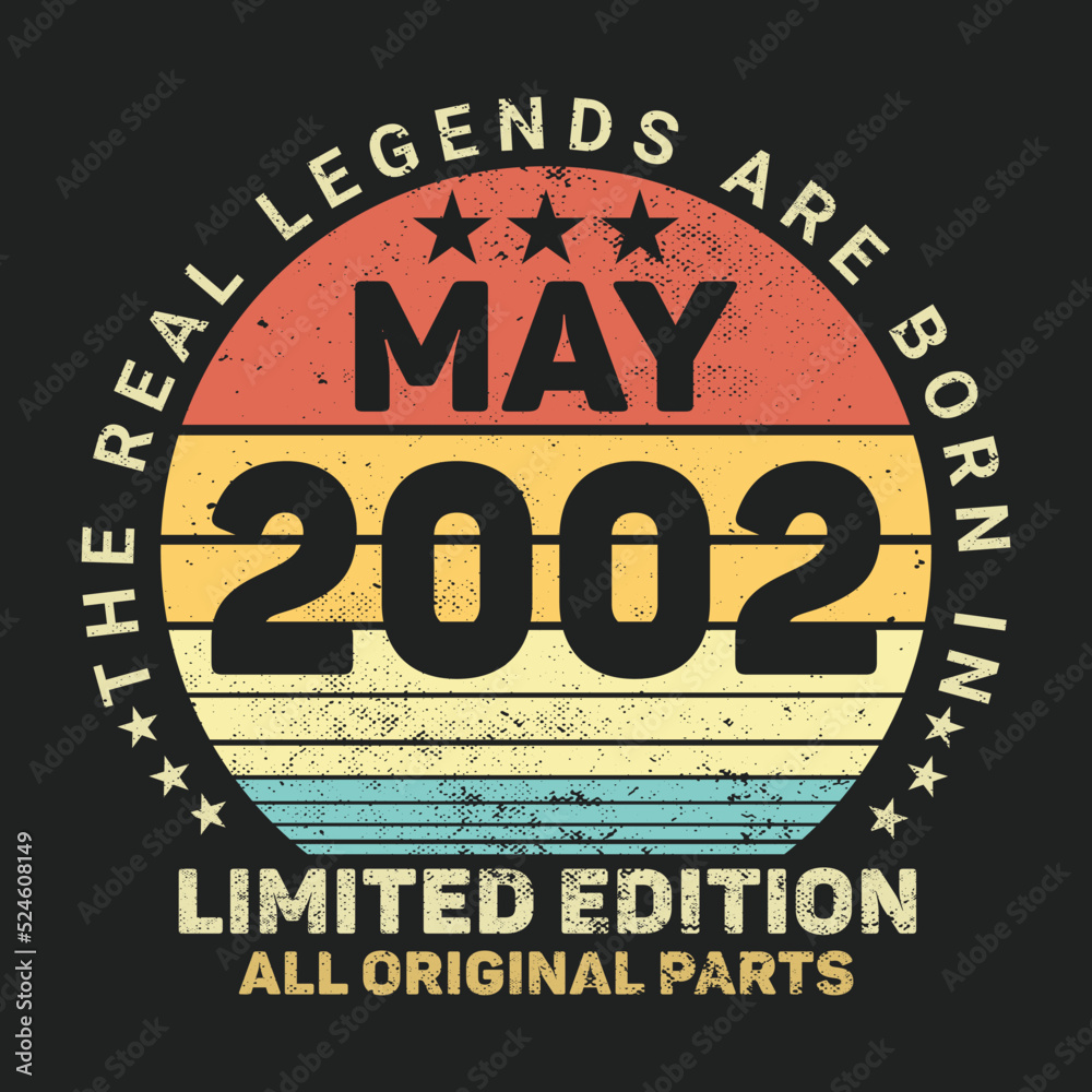 The Real Legends Are Born In May 2002, Birthday gifts for women or men, Vintage birthday shirts for wives or husbands, anniversary T-shirts for sisters or brother