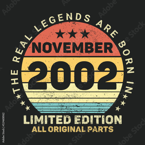 The Real Legends Are Born In November 2002, Birthday gifts for women or men, Vintage birthday shirts for wives or husbands, anniversary T-shirts for sisters or brother