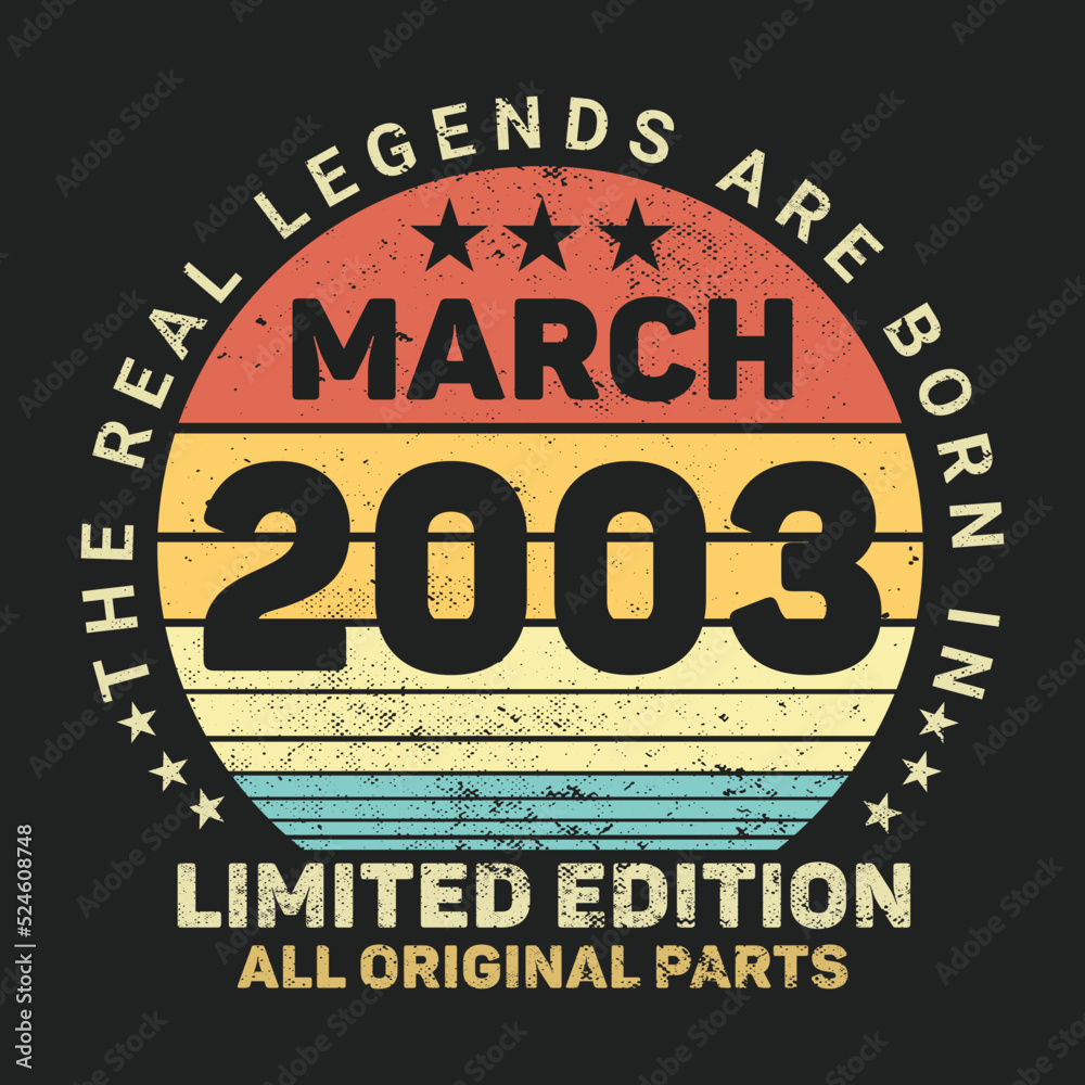 The Real Legends Are Born In March 2003, Birthday gifts for women or men, Vintage birthday shirts for wives or husbands, anniversary T-shirts for sisters or brother