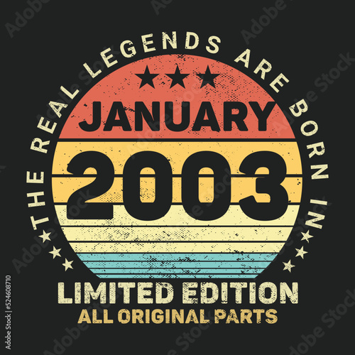 The Real Legends Are Born In January 2003, Birthday gifts for women or men, Vintage birthday shirts for wives or husbands, anniversary T-shirts for sisters or brother