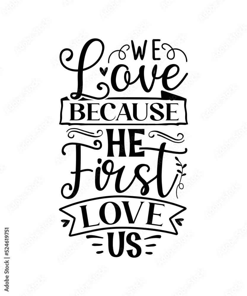 Fototapeta premium We love because he first loved us svg