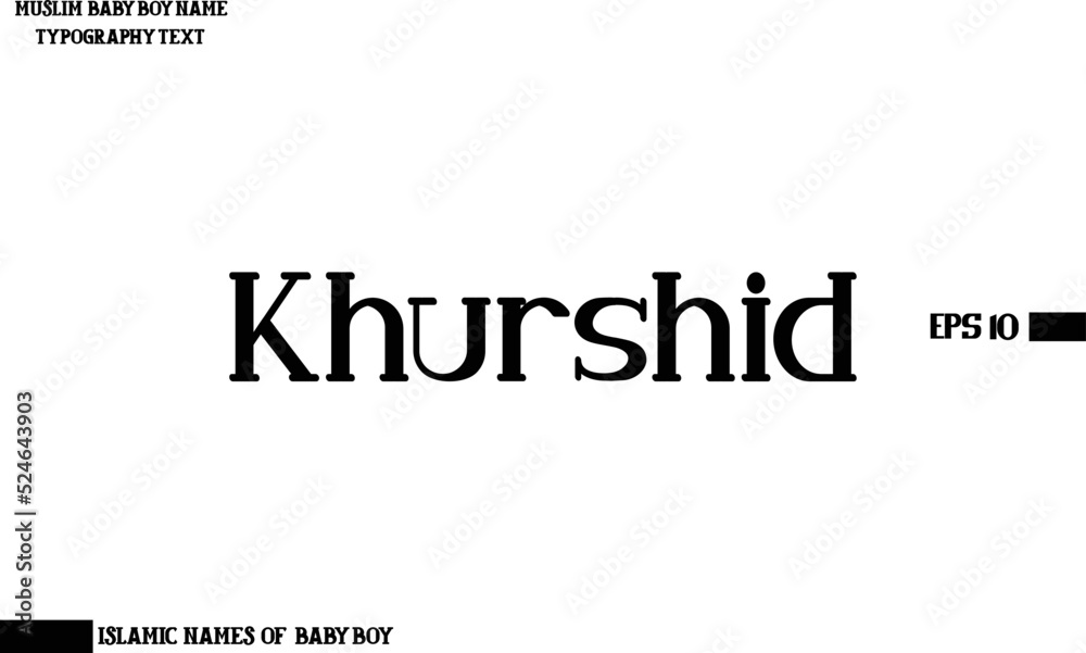 Muslim Men's Name Khurshid Stylish Calligraphy Bold Text 