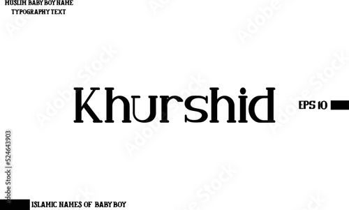 Muslim Men's Name Khurshid Stylish Calligraphy Bold Text  photo