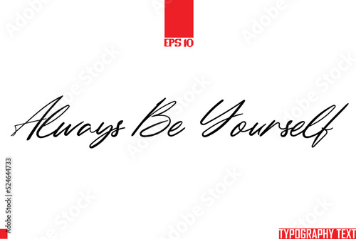 Text Cursive Lettering Design Always Be Yourself