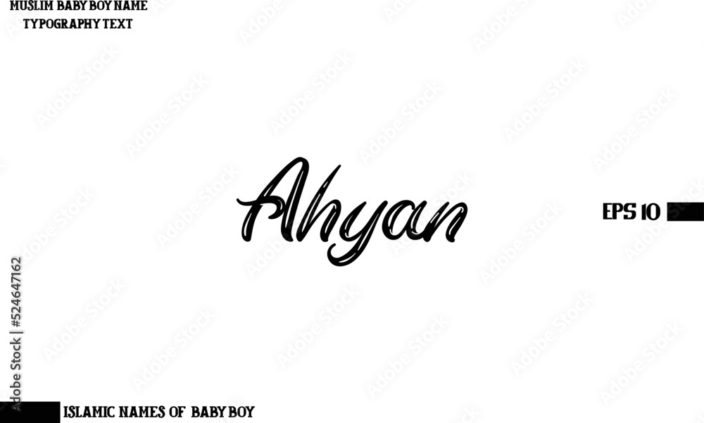 Male Islamic Name Ahyan Text Bold Calligraphy Male Islamic Name Ahyan Text Bold Calligraphy