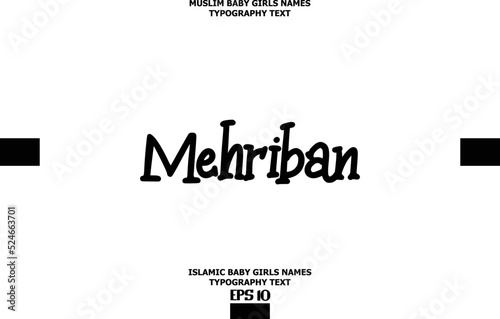 Arabic Girl Name Mehriban Text Lettering Vector Sign