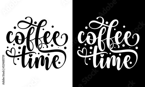 Coffee time typography, vector coffee quote for print