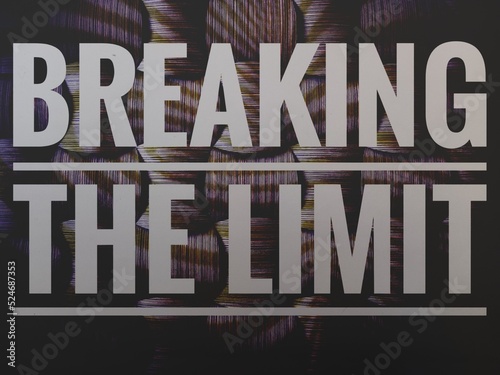 photo or abstract background image and text "BREAKING THE LIMIT" © Hendra