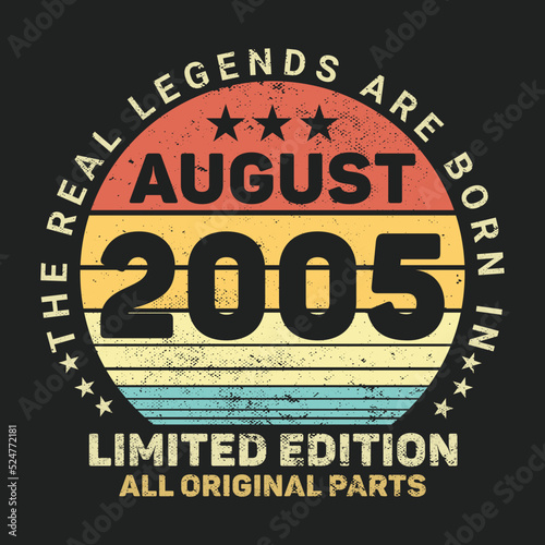 The Real Legends Are Born In August 2005, Birthday gifts for women or men, Vintage birthday shirts for wives or husbands, anniversary T-shirts for sisters or brother