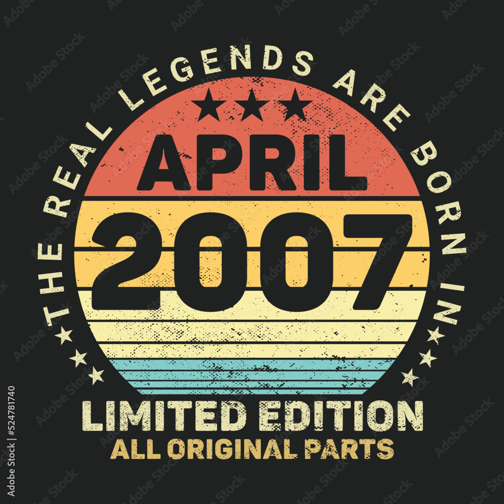 The Real Legends Are Born In April 2007, Birthday gifts for women or men, Vintage birthday shirts for wives or husbands, anniversary T-shirts for sisters or brother