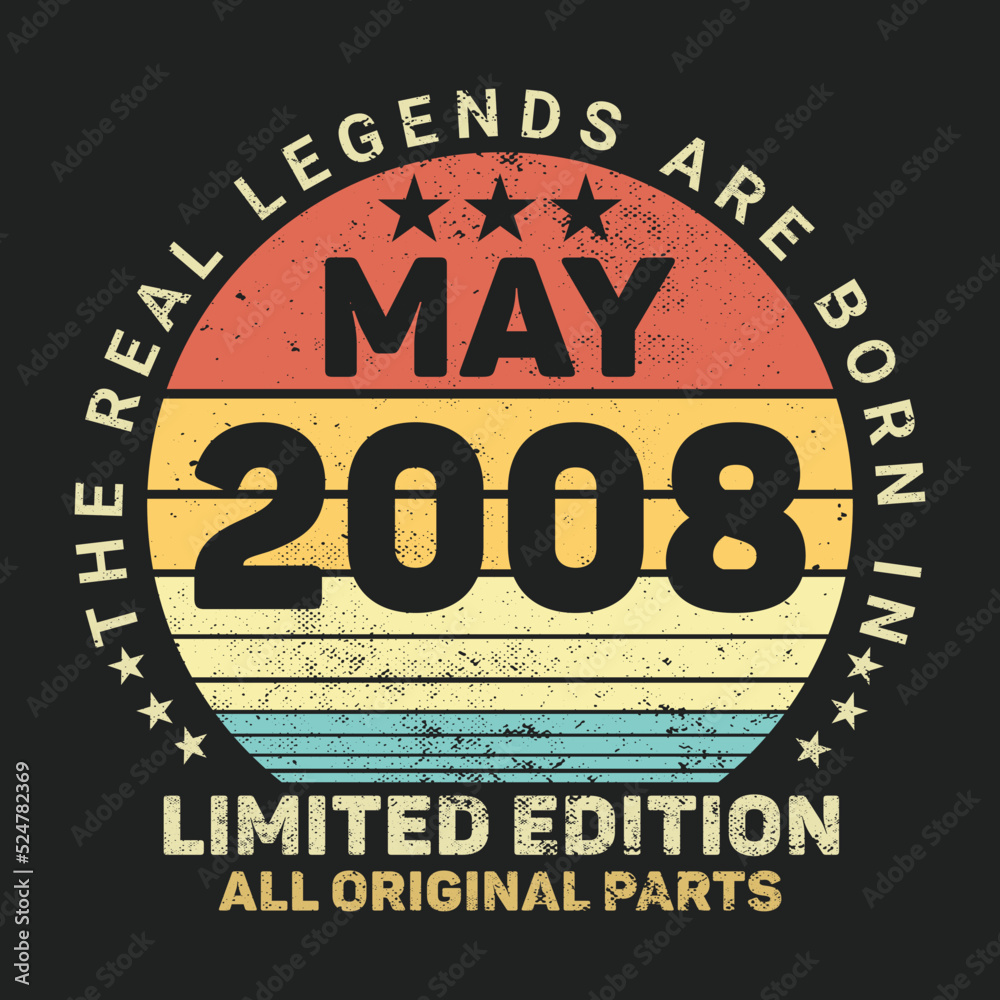 The Real Legends Are Born In May 2008, Birthday gifts for women or men, Vintage birthday shirts for wives or husbands, anniversary T-shirts for sisters or brother