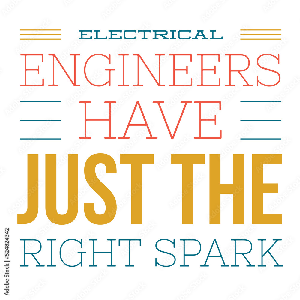 Fototapeta premium Illustration inspirational words motivation motivational lettering massage predict professional holidays f wallpaper worker white background Electrical engineers have just the right spark.design 