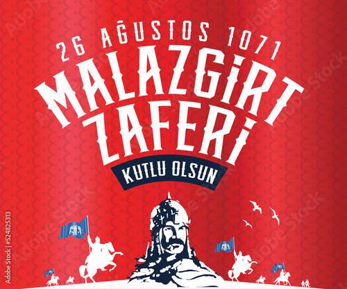26 Ağustos 1071 Malazgirt Zaferi Kutlu Olsun. (Sultan Alparslan Malazgirt Turkiye) Translation: 1071 August 26 Happy Manzikert Victory. (Sultan Alparslan Malazgirt Turkey)