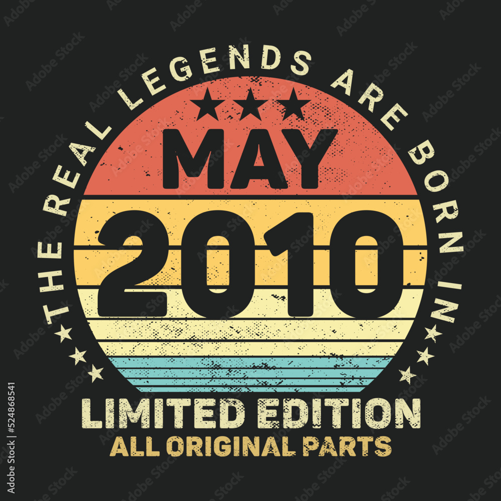The Real Legends Are Born In May 2010, Birthday gifts for women or men, Vintage birthday shirts for wives or husbands, anniversary T-shirts for sisters or brother The Real Legends Are Born In May 2010, Birthday gifts for women or men, Vintage birthday shirts for wives or husbands, anniversary T-shirts for sisters or brother