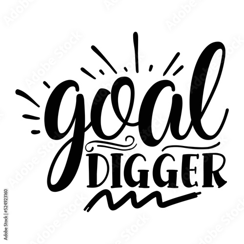 Goal digger boss shirt print template, Typography design for mom, mother's day, wife, women, girl, lady, boss day, birthday 