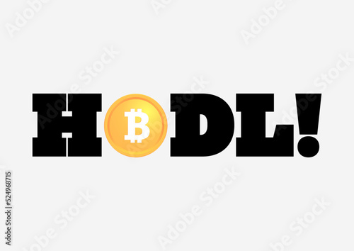 Bitcoin HODL is a trade slang, and it stands for HOLD ON FOR DEAR LIFE and it is, an on purpose, misspelling of HOLD.