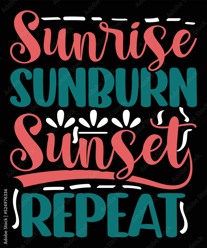 Sunrise Sun Burn Sunset Repeat Motivational T-shirt Design 