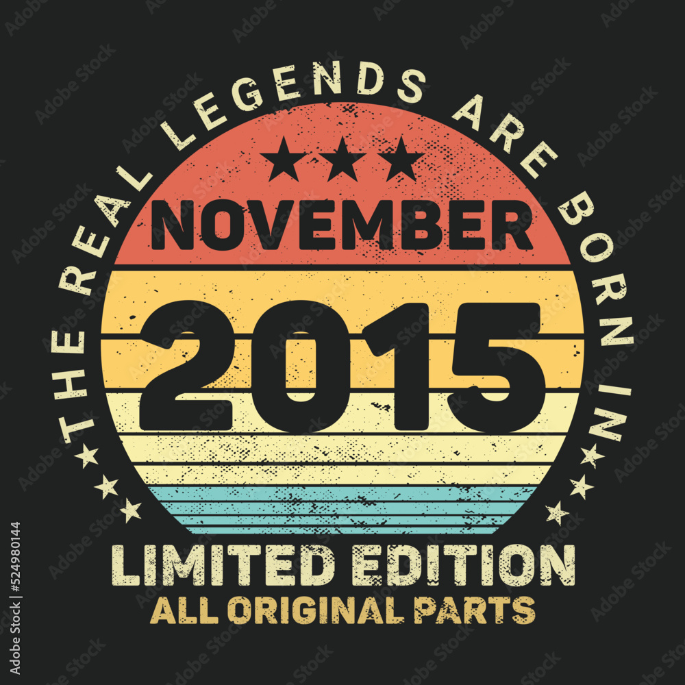 The Real Legends Are Born In November 2015, Birthday gifts for women or men, Vintage birthday shirts for wives or husbands, anniversary T-shirts for sisters or brother