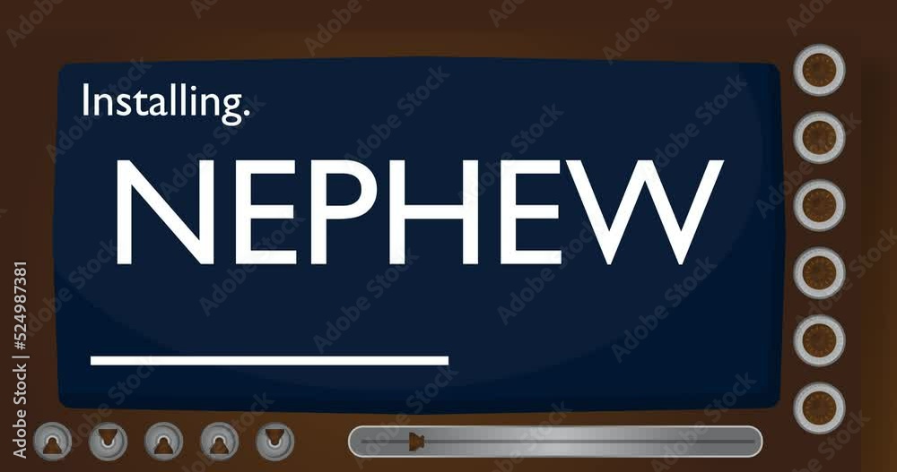 Cartoon Computer With the word Nephew. Video message of a screen displaying an installation window. Cartoon Computer With the word Nephew. Video message of a screen displaying an installation window.