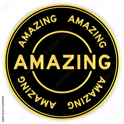 Black and gold color round label sticker with word amazing on white background